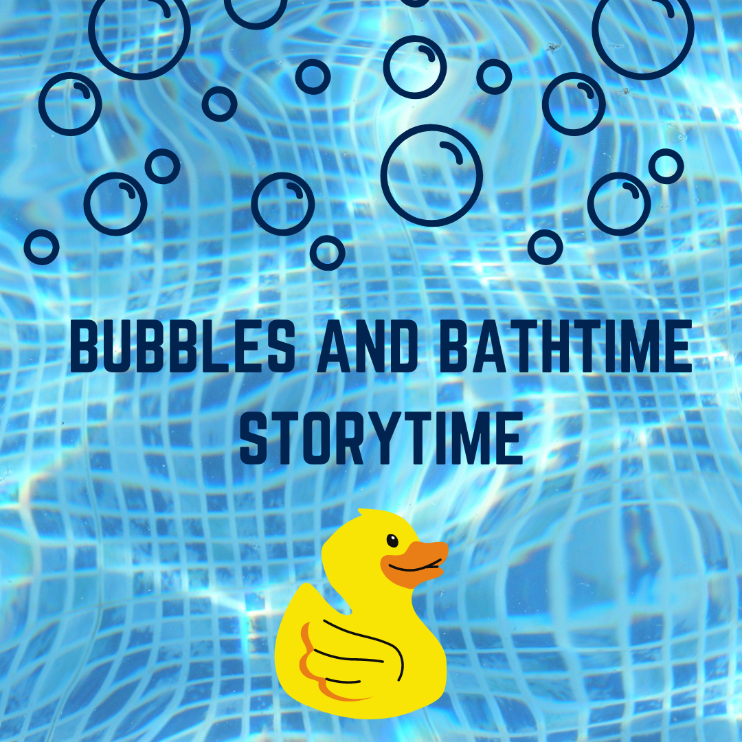 BUBBLES AND BATHTIME STORYTIME
