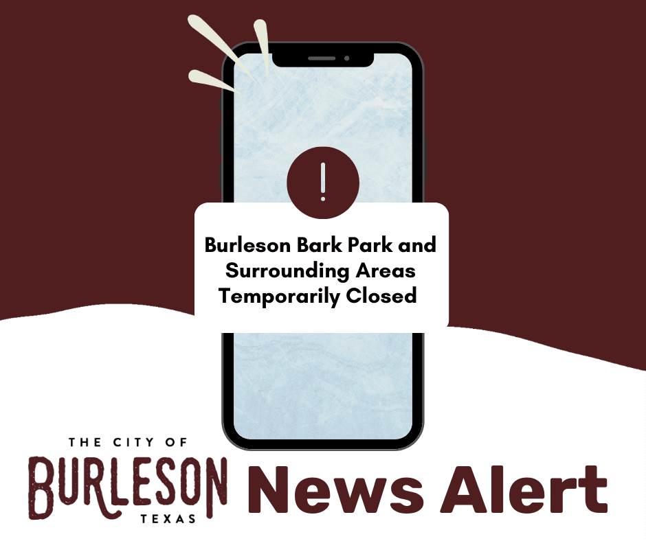 Burleson Bark Park and surrounding areas closed