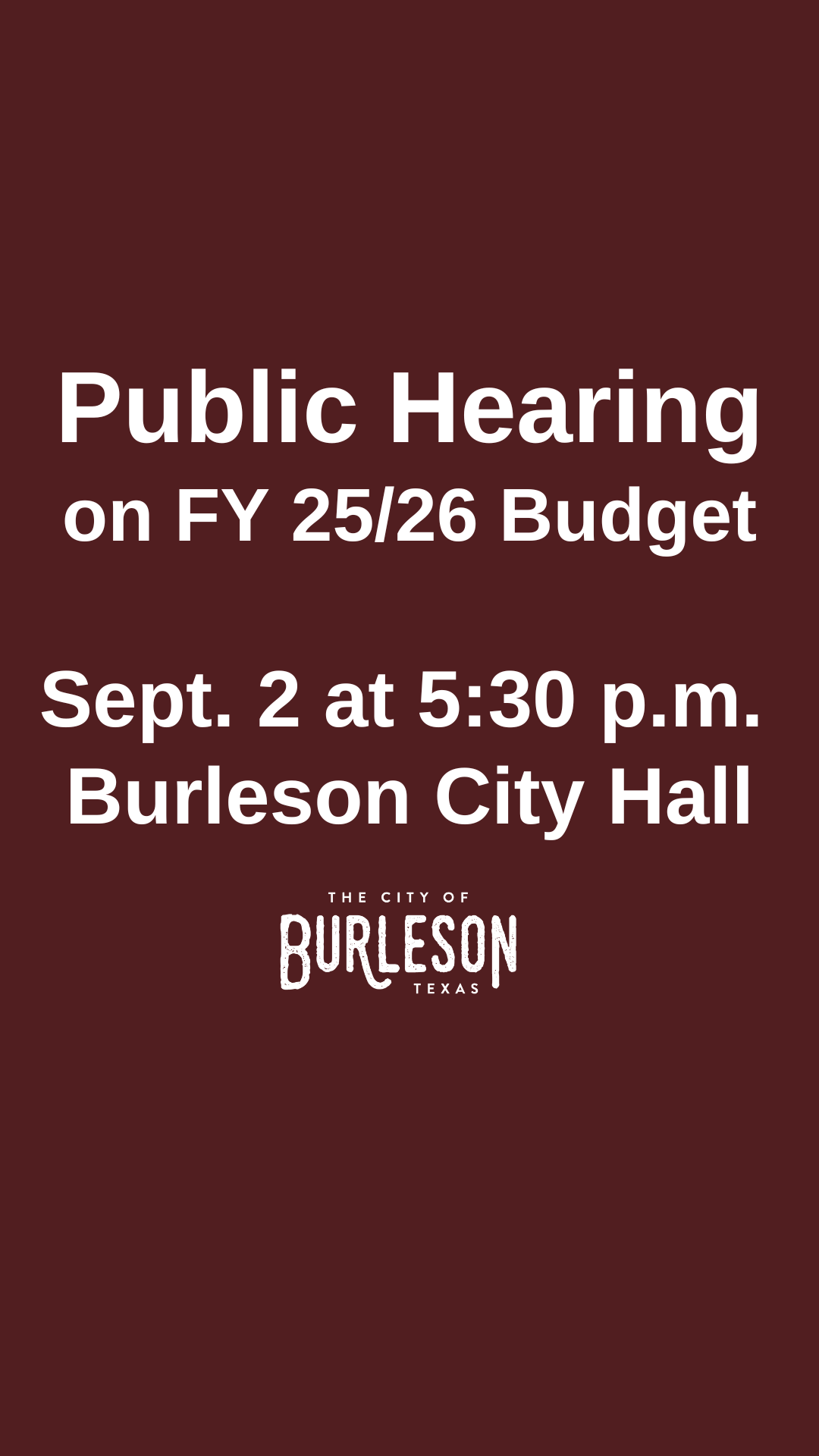 a graphic that reads Public Hearing on FY 25-26 budget Sept. 2 at 5:30 p.m. Burleson City Hall