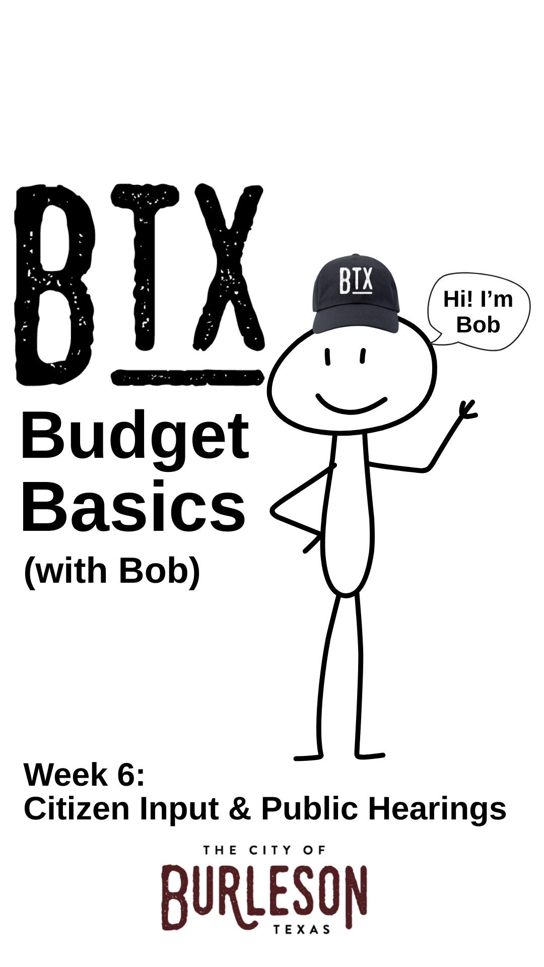 a graphic with a stick figure that says BTX Budget Basics Week 6: citizen input & public hearings