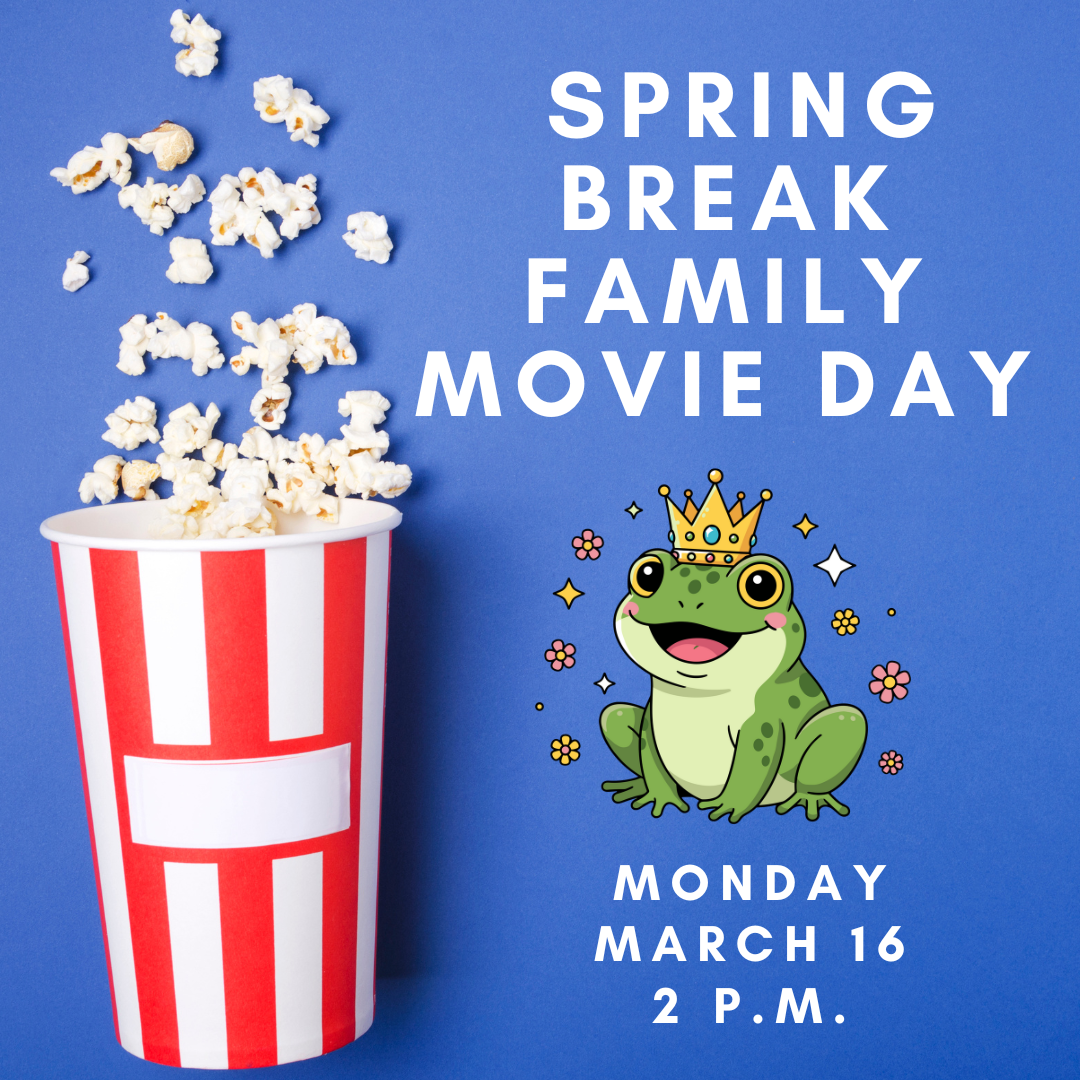 Graphic for Family Movie day  on Monday, March 16, at 2 p.m.